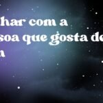 Sonhar com a pessoa que gosta de mim