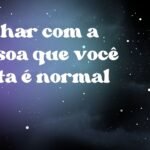 Sonhar com a pessoa que você gosta é normal