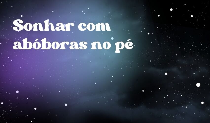 Sonhar com abóboras no pé