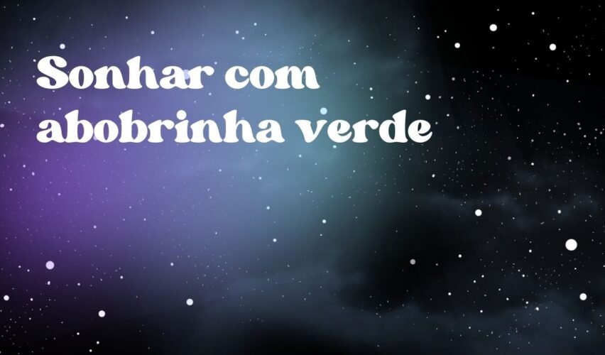 Sonhar com abobrinha verde