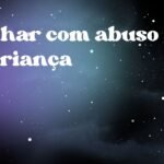 Sonhar com abuso de criança