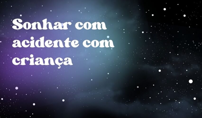 Sonhar com acidente com criança