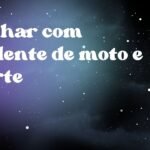Sonhar com acidente de moto e morte