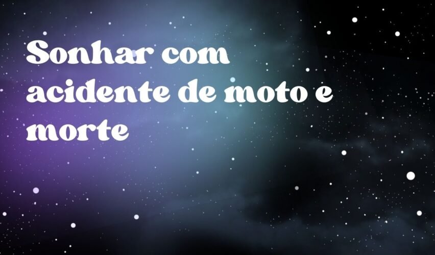 Sonhar com acidente de moto e morte