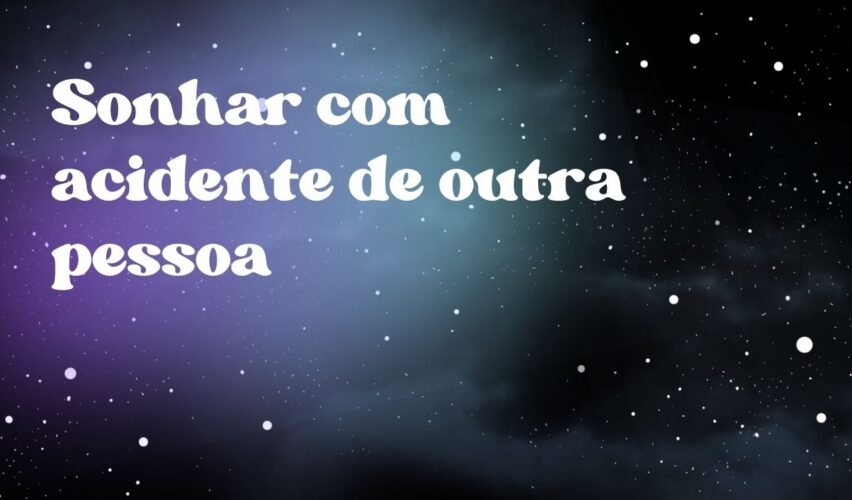 Sonhar com acidente de outra pessoa