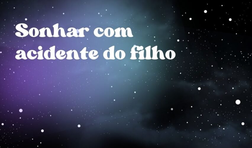 Sonhar com acidente do filho
