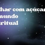 Sonhar com açúcar no mundo espiritual