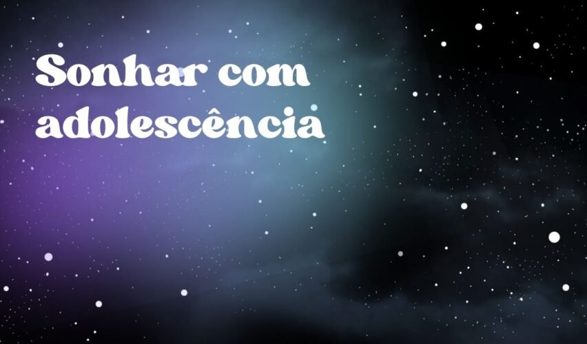 Sonhar com adolescência