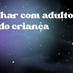 Sonhar com adulto sendo criança