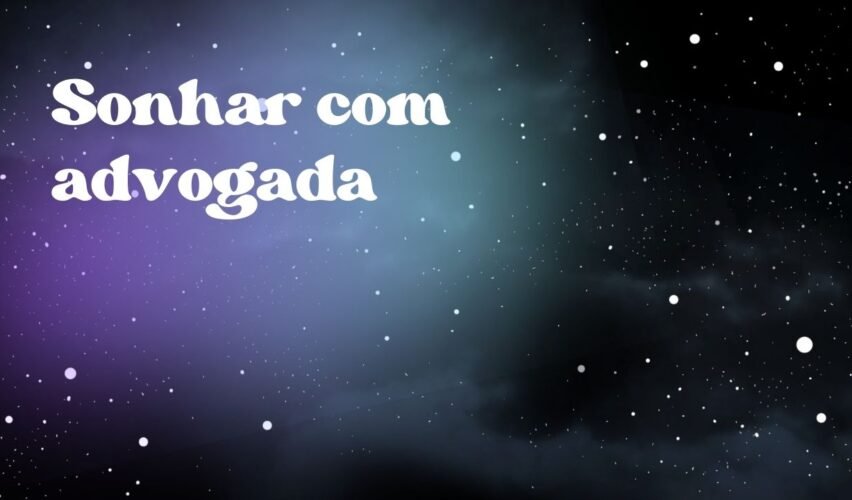 Sonhar com advogada