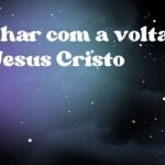 Sonhar com a volta de Jesus Cristo