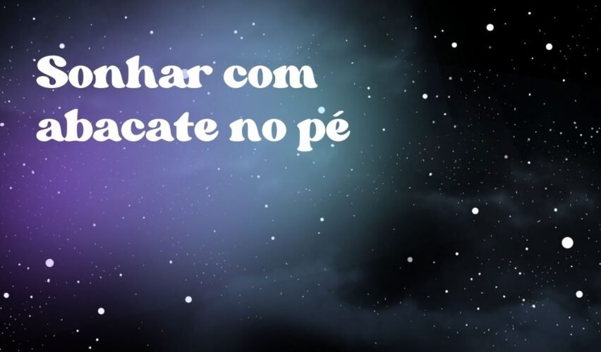 Sonhar com abacate no pé