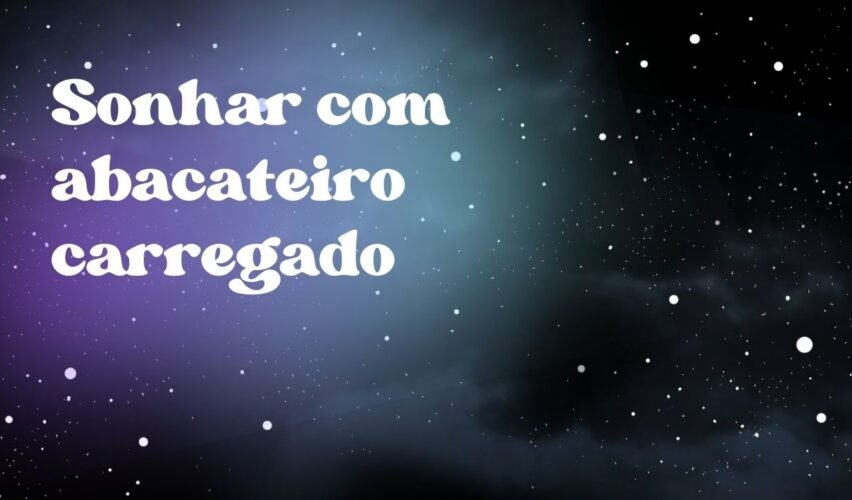 Sonhar com abacateiro carregado