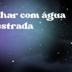 Sonhar com água na estrada