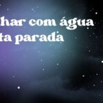 Sonhar com água preta parada