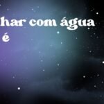 Sonhar com água que é