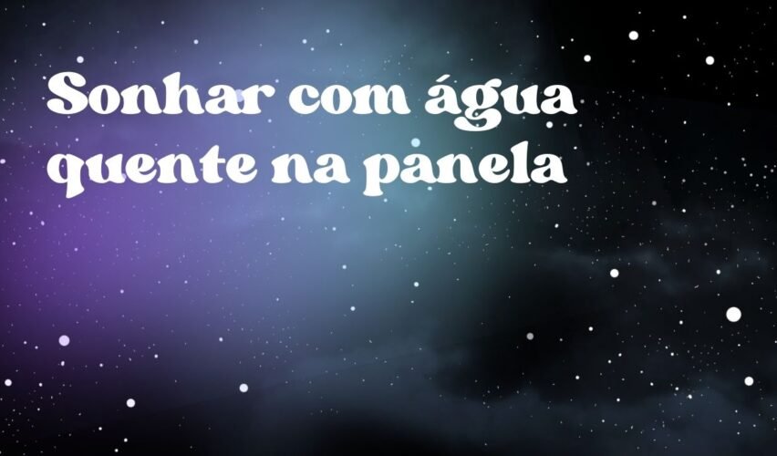 Sonhar com água quente na panela