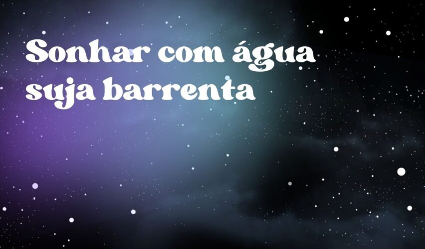 Sonhar com água suja barrenta