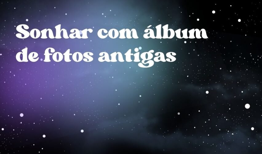 Sonhar com álbum de fotos antigas