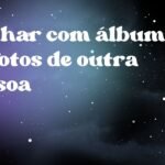 Sonhar com álbum de fotos de outra pessoa