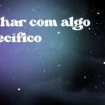 Sonhar com algo específico
