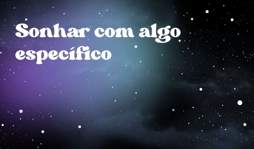 Sonhar com algo específico