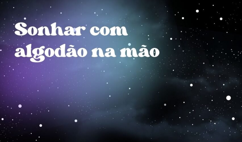 Sonhar com algodão na mão