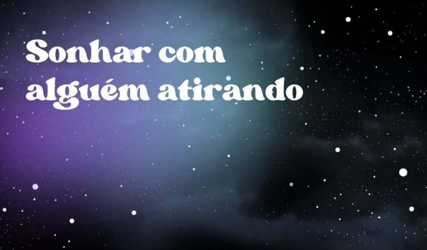 Sonhar com alguém atirando