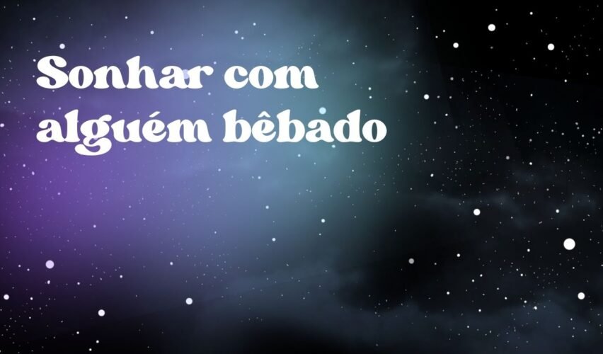 Sonhar com alguém bêbado