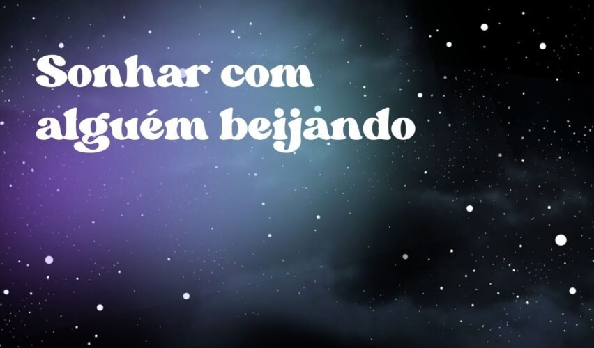 Sonhar com alguém beijando