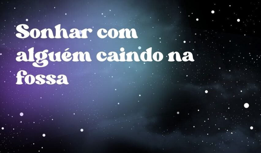 Sonhar com alguém caindo na fossa