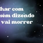 Sonhar com alguém dizendo que vai morrer