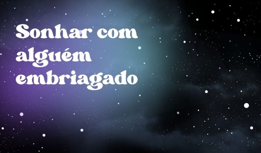 Sonhar com alguém embriagado