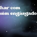 Sonhar com alguém engasgado