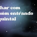 Sonhar com alguém entrando no quintal