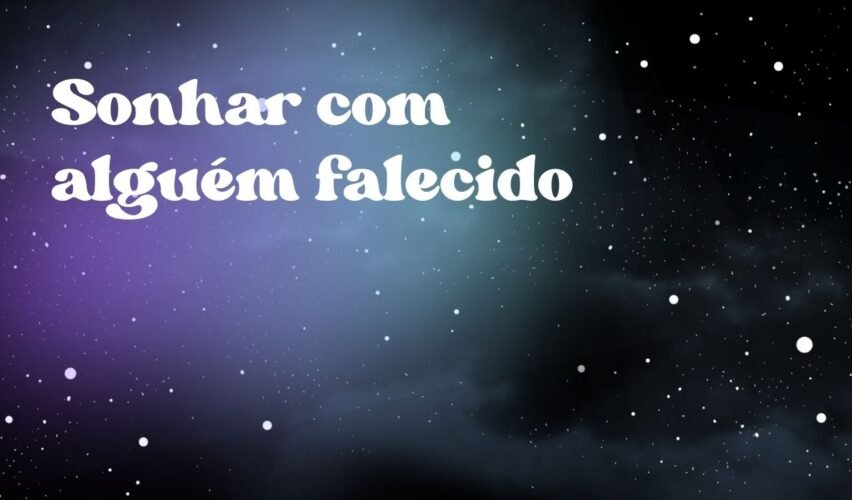 Sonhar com alguém falecido
