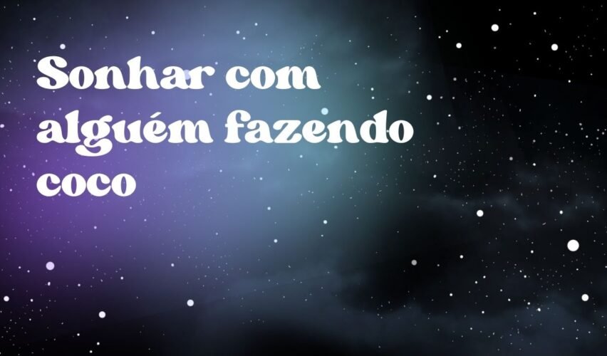 Sonhar com alguém fazendo coco