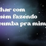 Sonhar com alguém fazendo macumba pra mim