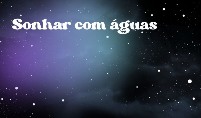 Sonhar com águas