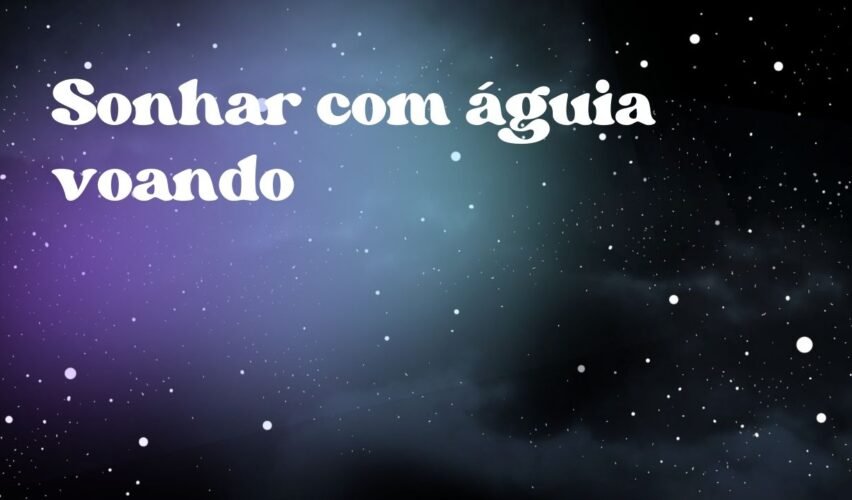 Sonhar com águia voando