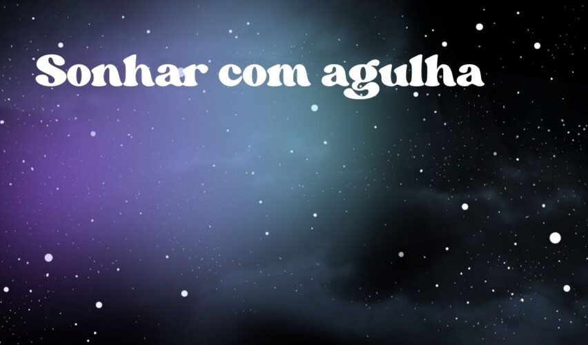 Sonhar com agulha