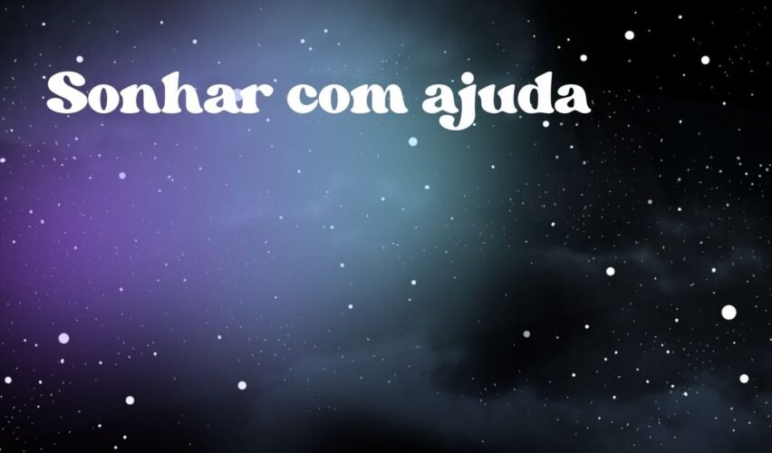 Sonhar com ajuda