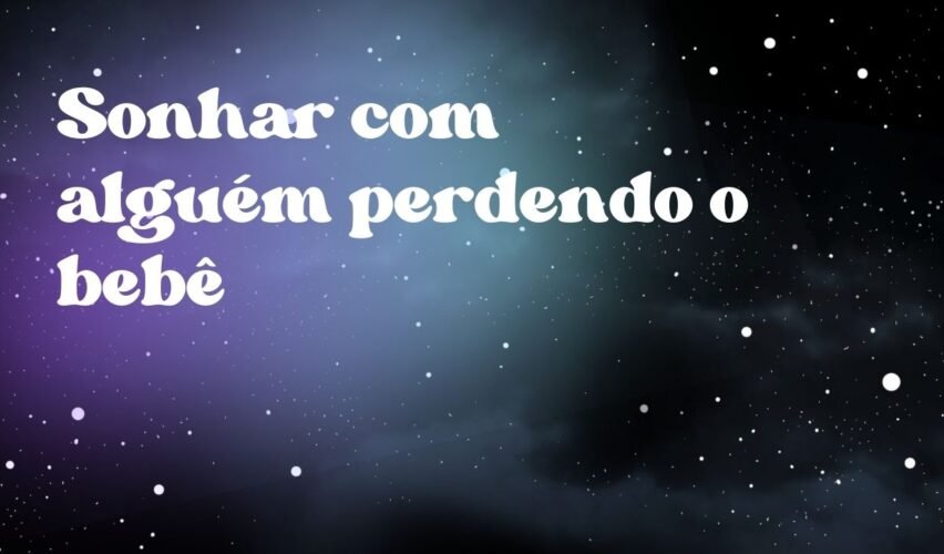 Sonhar com alguém perdendo o bebê