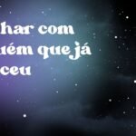 Sonhar com alguém que já faleceu