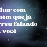 Sonhar com alguém que já morreu falando com você