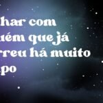 Sonhar com alguém que já morreu há muito tempo