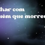 Sonhar com alguém que morreu