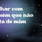 Sonhar com alguém que não gosta de mim