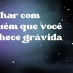 Sonhar com alguém que você conhece grávida