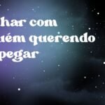 Sonhar com alguém querendo me pegar